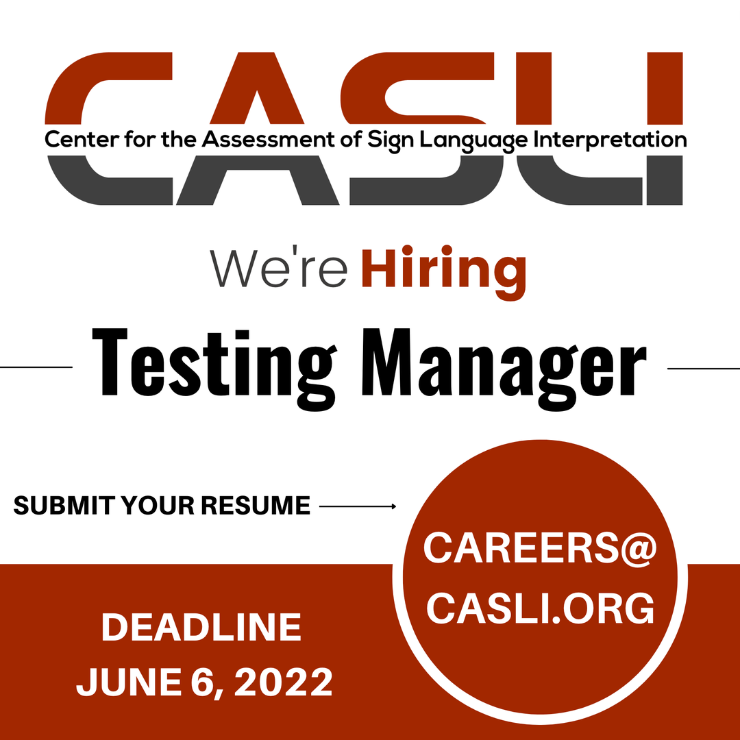 Center for the Assessment of Sign Language Interpretation. We're Hiring a testing manager. Submit your resume to Careers@casli.org. Deadline June 6,2022